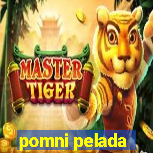 pomni pelada